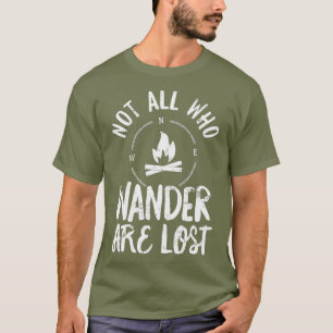 Not All Who Wander Are Lost - Hiking Adventure T-Shirt