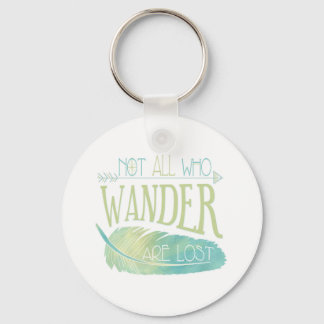 Not All Who Wander Are Lost Keychain