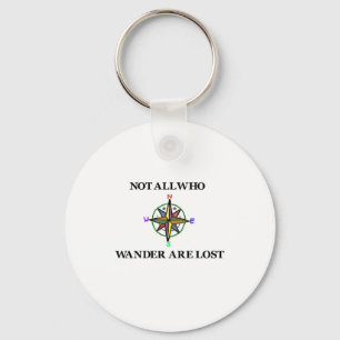 Not All Who Wander Are Lost Keychain