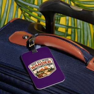 Not All Who Wander Are Lost Luggage Tag