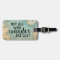 Not All Who Wander Are Lost Luggage Tag
