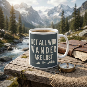 Not All Who Wander Are Lost Mountain Art  Coffee Mug
