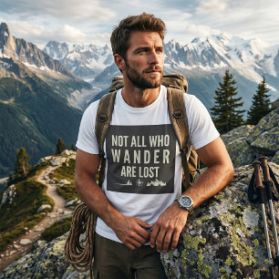 Not All Who Wander Are Lost Mountain Art T-Shirt