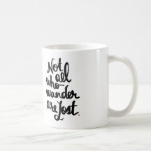 Not all who wander are lost mug