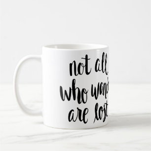 Not All Who Wander are Lost Mug