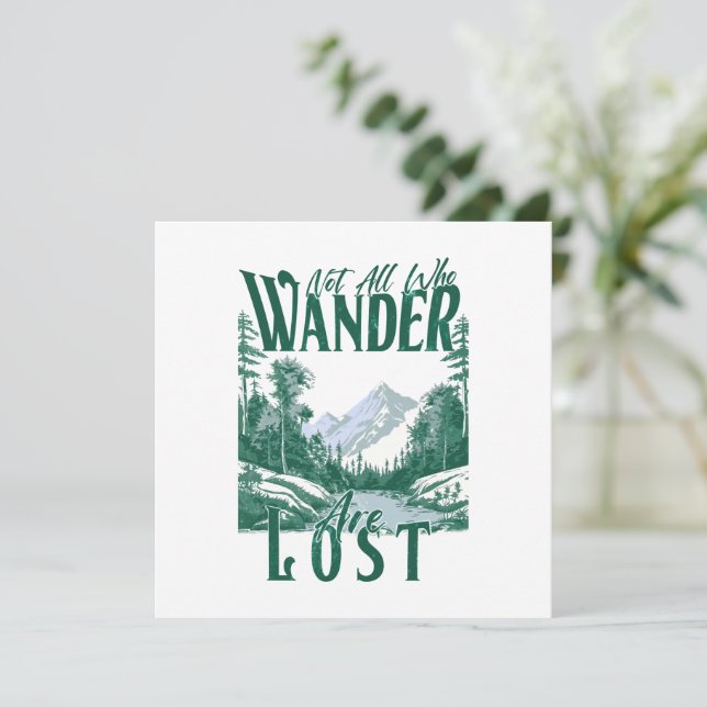Not All Who Wander Are Lost – Nature Adventure (Standing Front)