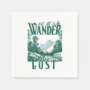 Not All Who Wander Are Lost – Nature Adventure Napkin