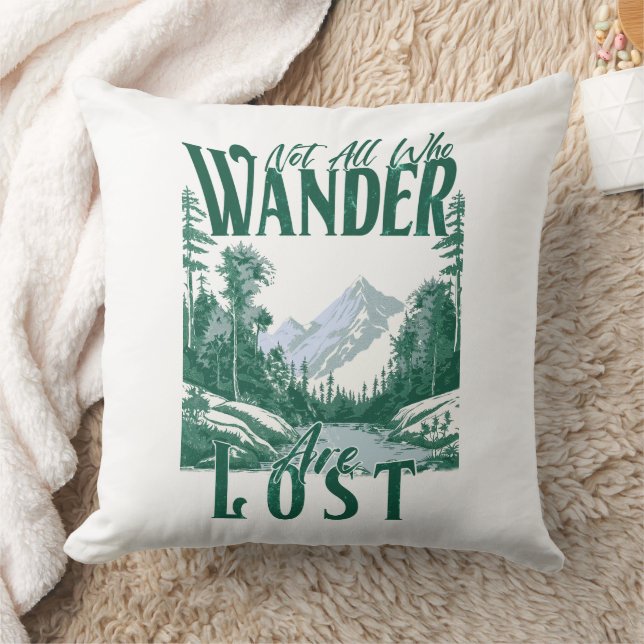 Not All Who Wander Are Lost – Nature Adventure Throw Pillow (Blanket)