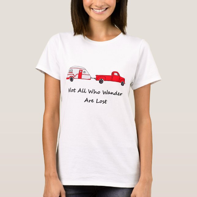 Not All Who Wander Are Lost Quote Trailer Caravan T-Shirt (Front)