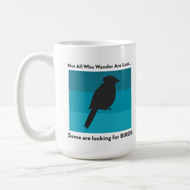 Not All Who Wander Are Lost...Some Are Looking... Coffee Mug (Left)