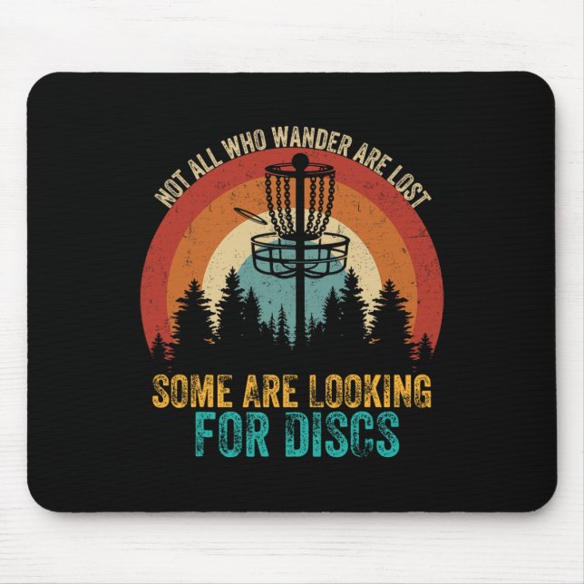 Not All Who Wander Are Lost Some Are Looking For D Mouse Pad (Front)