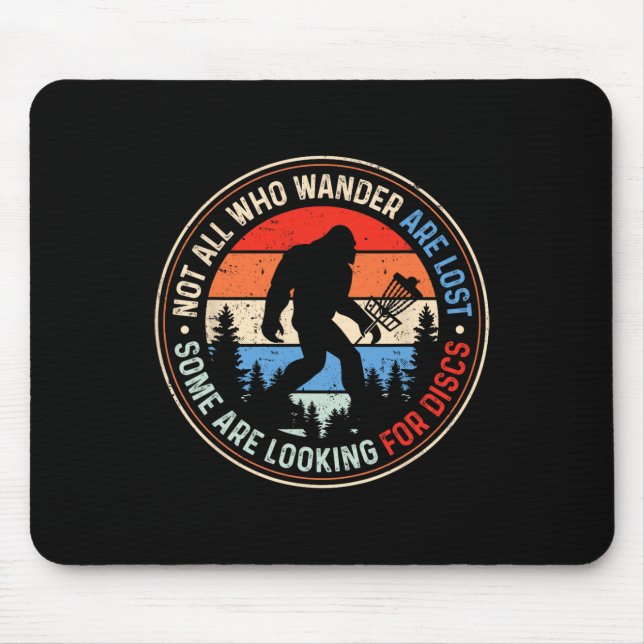 Not All Who Wander Are Lost Some Are Looking For D Mouse Pad (Front)