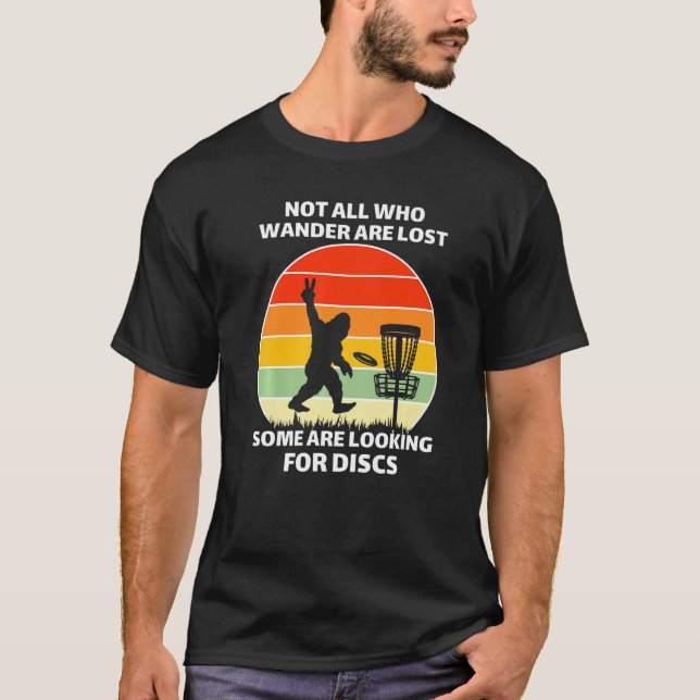 Not All Who Wander Are Lost Some Are Looking For D T-Shirt (Front)