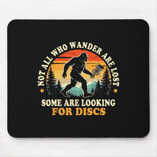 Not All Who Wander Are Lost Some Looking For Discs Mouse Pad (Front)