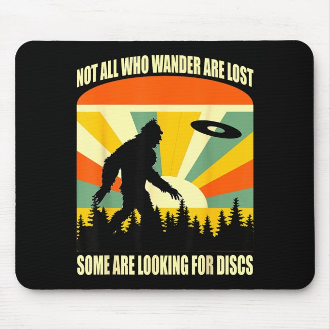 Not All Who Wander are Lost Some Looking for Discs Mouse Pad (Front)