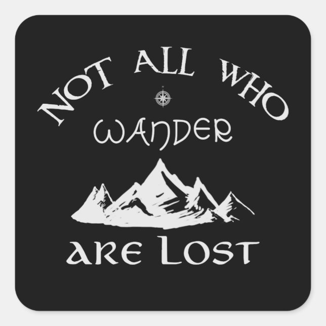 Not All Who Wander Are Lost Square Sticker (Front)