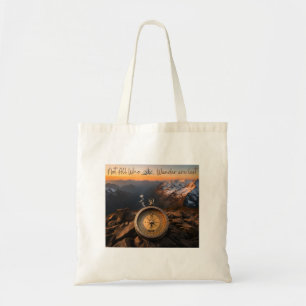 Not All Who Wander Are Lost Tote Bag