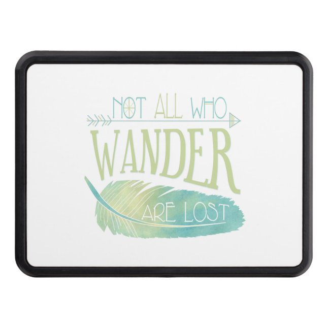 Not All Who Wander Are Lost Trailer Hitch Cover (Front)
