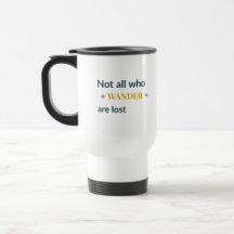 Not All Who Wander Are Lost Travel Quote