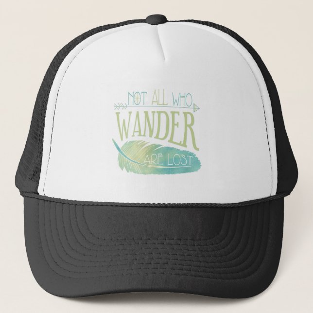 Not All Who Wander Are Lost Trucker Hat (Front)