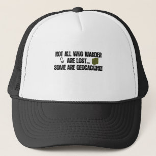 Not All Who Wander Are Lost... Trucker Hat