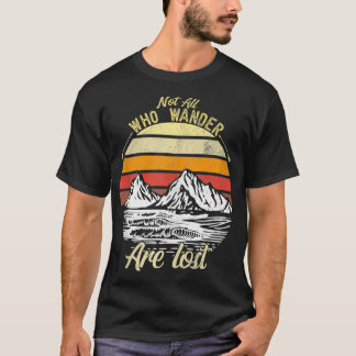Not All Who Wander Are Lost Vintage Outr Hiking an T-Shirt