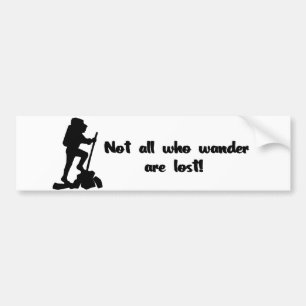 Not all who wander... bumper sticker