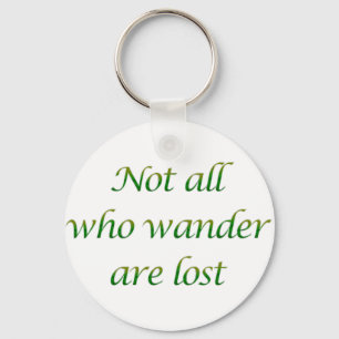 Not All Who Wander Keychain