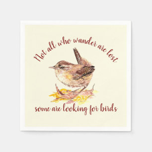 Not all Who Wander Lost - Some looking for Birds Napkin