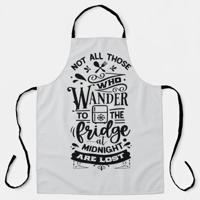 Not All Who Wander To Fridge... Apron (Front)