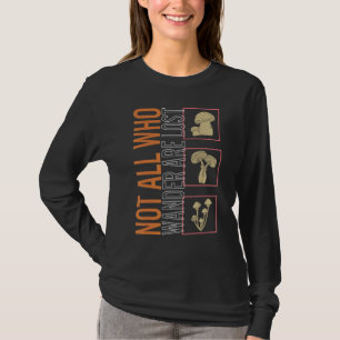 Not All Who Wanders Are Lost Mushroom Fungi Vinta T-Shirt