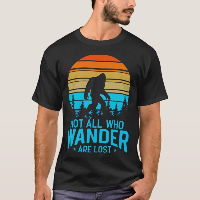 Not All Who Wonder Are Lost Bigfoot Silhouette T-Shirt (Front)