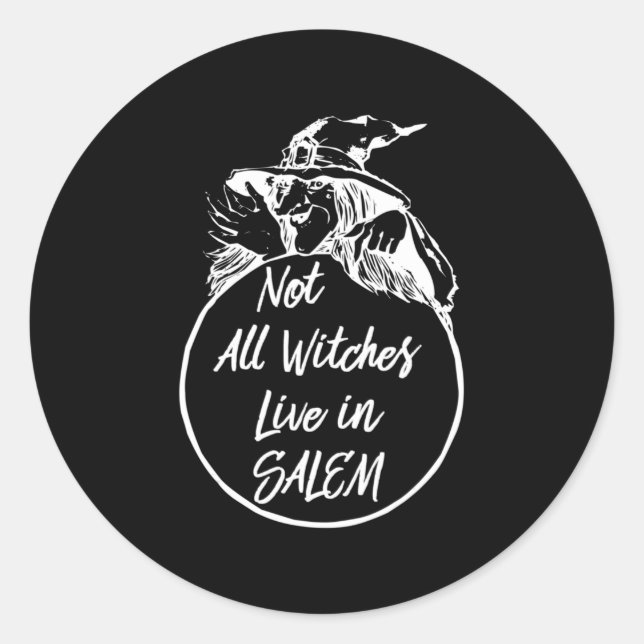 Not All Witches Live in SALEM   Cute Halloween Wit Classic Round Sticker (Front)
