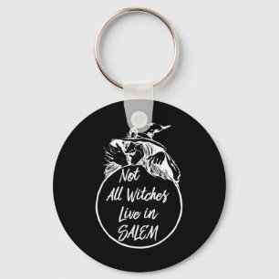 Not All Witches Live in SALEM   Cute Halloween Wit Keychain