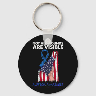 Not All Wounds Are Visible Alopecia Awareness Keychain
