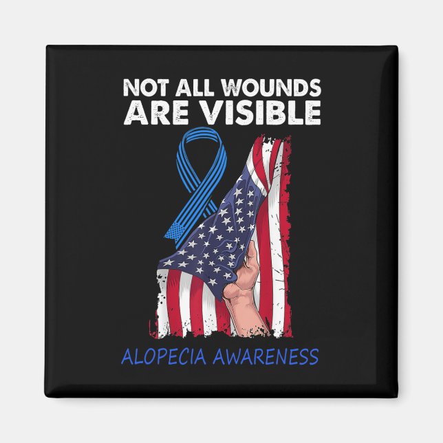 Not All Wounds Are Visible Alopecia Awareness  Magnet (Front)