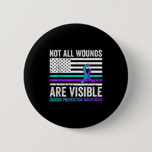 Not All Wounds Are Visible American Flag Suicide P 2 Inch Round Button