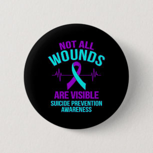 Not All Wounds Are Visible Happy Suicide Awareness 2 Inch Round Button