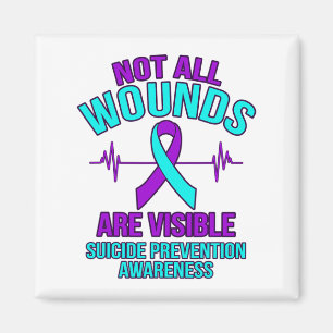 Not All Wounds Are Visible Happy Suicide Awareness Magnet