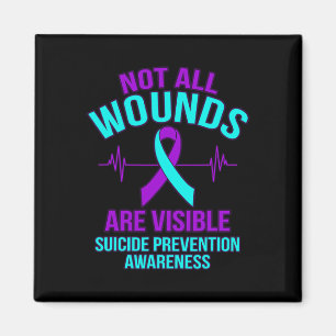 Not All Wounds Are Visible Happy Suicide Awareness Magnet