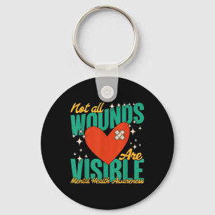 Not All Wounds Are Visible Heart Mental Health Awa Keychain