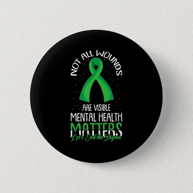 Not All Wounds Are Visible Mental Health Awareness 2 Inch Round Button (Front)