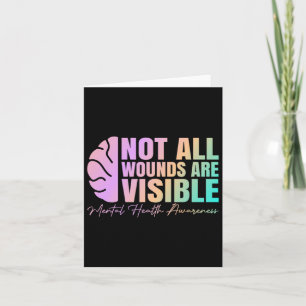 Not All Wounds Are Visible Mental Health Awareness Card