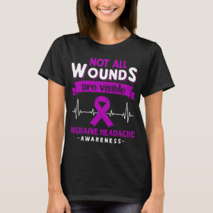Not All Wounds Are Visible Migraine Headache T-Shirt
