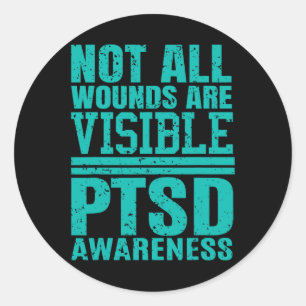 Not All Wounds Are Visible - Ptsd Awareness Classic Round Sticker