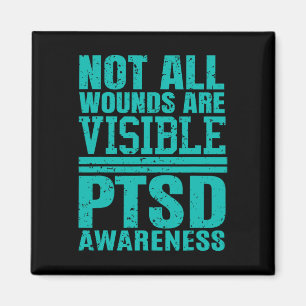 Not All Wounds Are Visible - Ptsd Awareness  Magnet