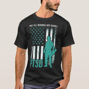 Not All Wounds Are Visible - Ptsd Awareness T-Shirt