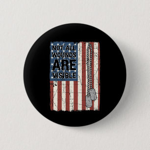 Not All Wounds Are Visible Ptsd Quote Us Army Vete 2 Inch Round Button
