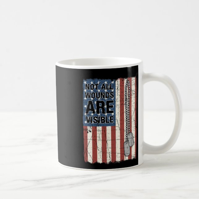 Not All Wounds Are Visible Ptsd Quote Us Army Vete Coffee Mug (Right)
