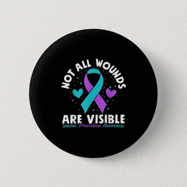 Not All Wounds Are Visible Suicide Awareness Menta 2 Inch Round Button (Front)